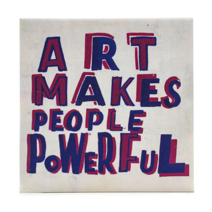 Bob and Roberta Smith Art Makes People Powerful Magnet