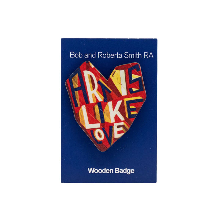 Bob and Roberta Smith 'Art is Like Love' Badge