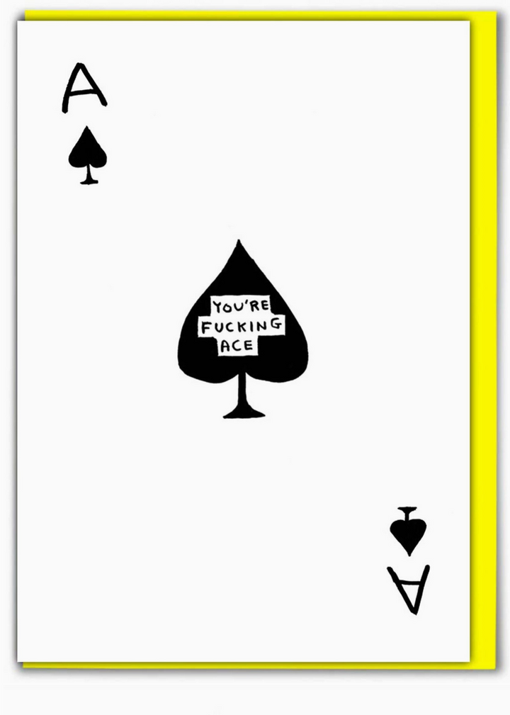 David Shrigley Greetings Card , 'You're Fucking Ace'
