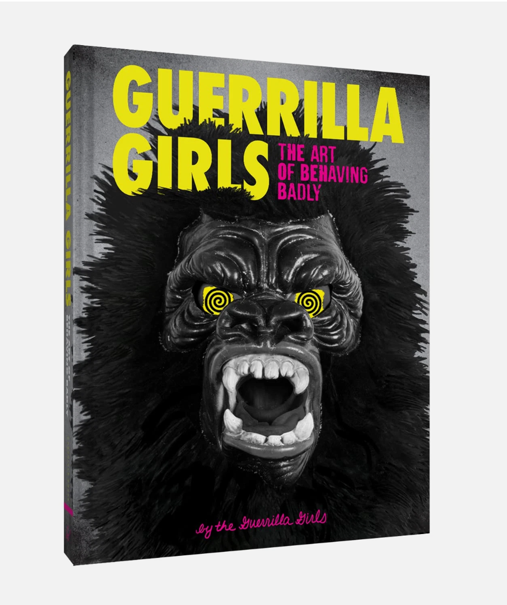 Guerrilla Girls: The Art of Behaving Badly